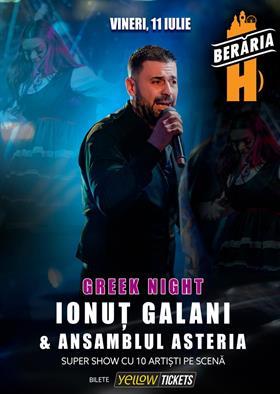 Concert Ionuț Galani & Ansamblul Asteria I Greek Night @Berăria H, vineri, 11 iulie 2025 19:00, Beraria H