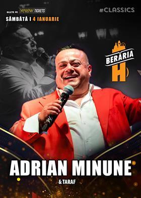 Concert Adrian Minune și trupa - concert în Orașul cu Chef de Viață, sâmbătă, 04 ianuarie 2025 21:15, Beraria H