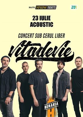 Concert Vița de Vie #Acoustic // Concert sub cerul liber, miercuri, 23 iulie 2025 18:00, Beraria H
