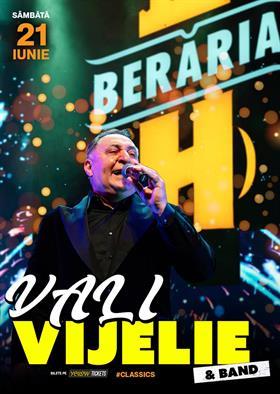 Concert Vali Vijelie și formația în concert la Berăria H pe 21 iunie, sâmbătă, 21 iunie 2025 20:30, Beraria H