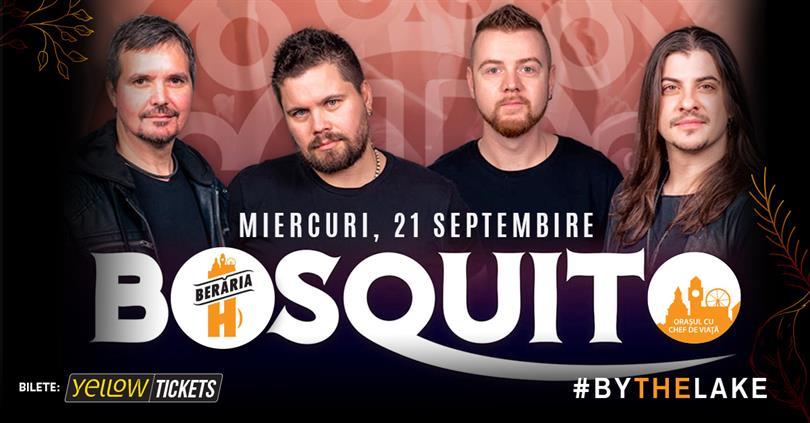 Concert Bosquito #bythelake, miercuri, 21 septembrie 2022 18:30, Beraria H