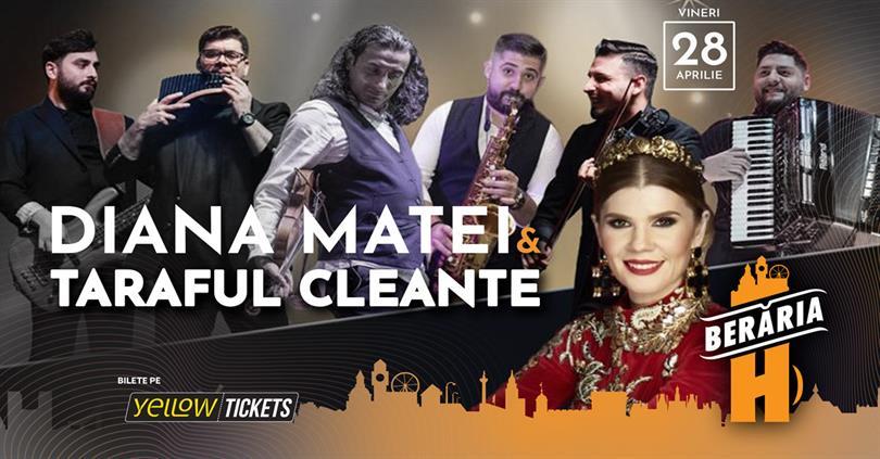 Concert Diana Matei & Taraful Cleante în concert // București - Berăria H, vineri, 28 aprilie 2023 21:30, Beraria H