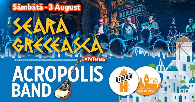 Concert Seară Grecească #PeTerasă: Acropolis Band // 3 august, sâmbătă, 03 august 2019 20:00, Beraria H