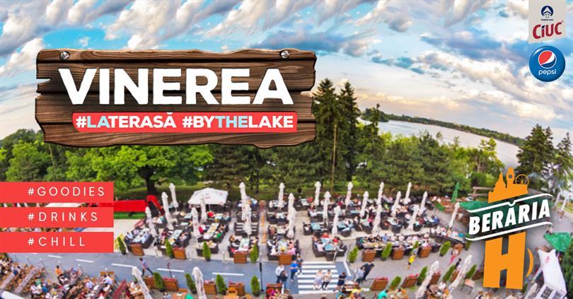 Concert Vinerea la Terasă // #ByTheLake, vineri, 03 iunie 2022 13:00, Beraria H