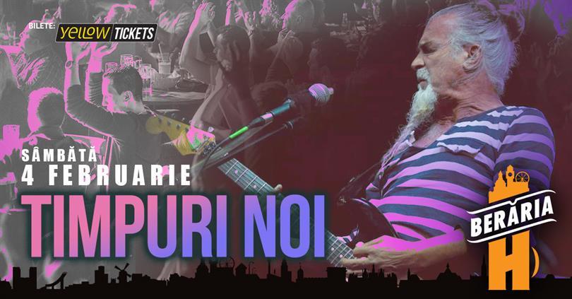 Concert Timpuri Noi Concert | Bucharest - Berăria H, Saturday, 04 February 2023 17:30, Beraria H