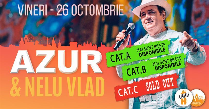 Concert Azur and Nelu Vlad - 26 octombrie - Berăria H, Friday, 26 October 2018 21:00, Beraria H
