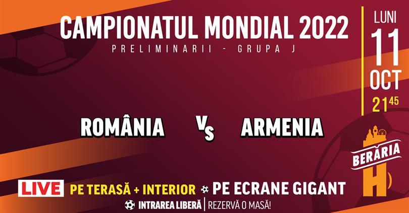 Concert România vs Armenia // Preliminarii CM 2022, luni, 11 octombrie 2021 19:30, Beraria H