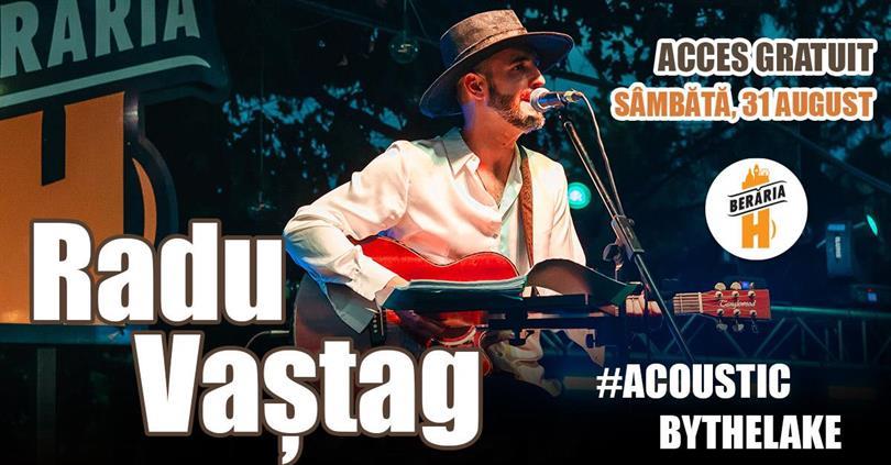 Concert Radu Vaștag (Bere Gratis) // Acoustic #PeTerasă, sâmbătă, 31 august 2024 17:00, Beraria H