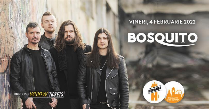 Concert BOSQUITO - concert Berăria H, Friday, 04 February 2022 17:45, Beraria H