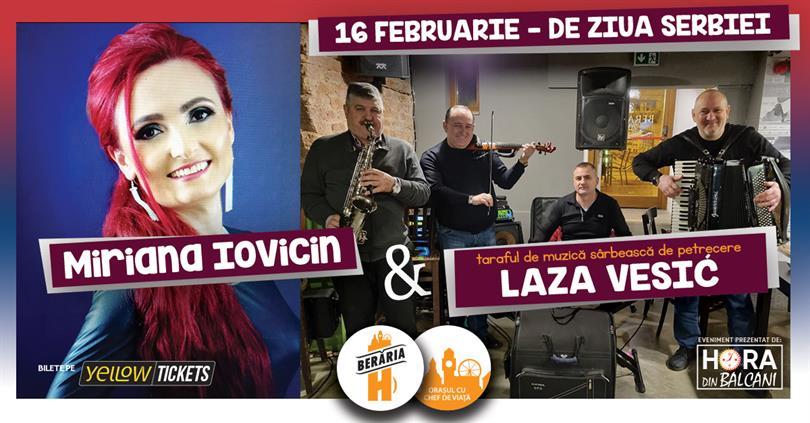 Concert MIRIANA IOVICIN & taraful de muzică sârbească de petrecere LAZA VESICI - de ZIUA SERBIEI, miercuri, 16 februarie 2022 17:30, Beraria H