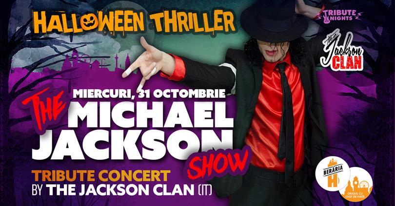 Concert Halloween Thriller - The Michael Jackson Show, miercuri, 31 octombrie 2018 19:45, Beraria H