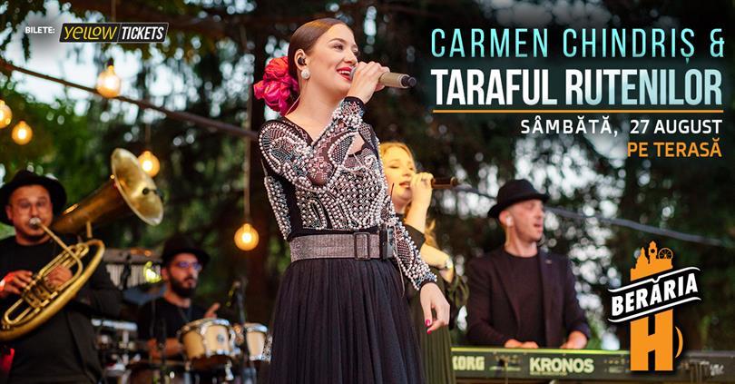 Concert Carmen Chindriș & Taraful Rutenilor - concert în parc, sâmbătă, 27 august 2022 19:30, Beraria H