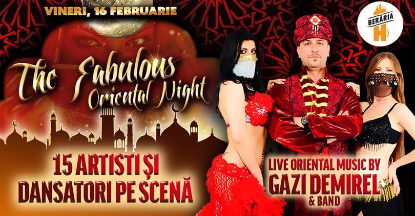 Concert The Fabulous Oriental Night w/ Gazi Demirel & Band, vineri, 16 februarie 2018 20:00, Beraria H