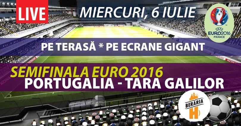 Concert Portugalia - Tara Galilor (Semifinala EURO 2016), miercuri, 06 iulie 2016 20:00, Beraria H