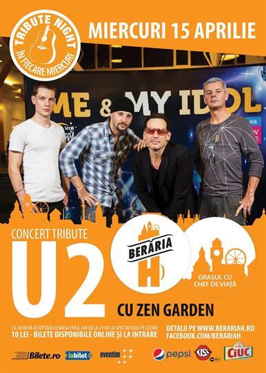 Concert Tribute Night - U2 cu Zen Garden, miercuri, 15 aprilie 2015 20:00, Beraria H