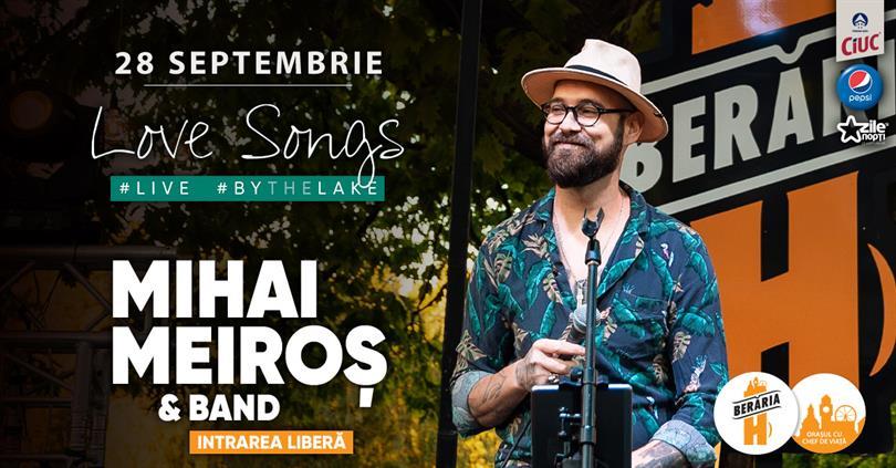 Concert Mihai Meiroș & Band - Love Songs #ByTheLake, marți, 28 septembrie 2021 18:30, Beraria H