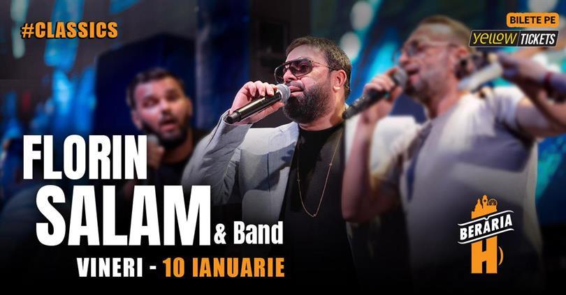 Concert Florin Salam și trupa - concert la Berăria H I #Classics, Friday, 10 January 2025 20:30, Beraria H