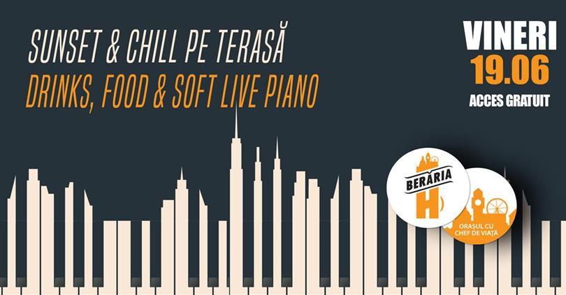 Concert Sunset & Chill pe Terasă | Drinks, Food & Soft Live Piano, Friday, 19 June 2026 18:00, Beraria H