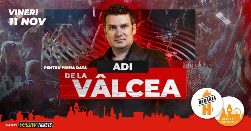 Concert Adi de la Vâlcea | #PrimaDată la Berăria H, vineri, 11 noiembrie 2022 19:00, Beraria H