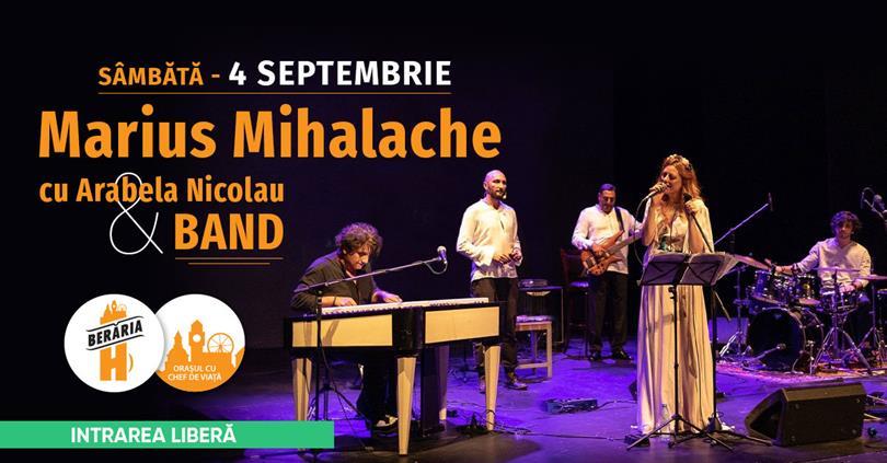 Concert Marius Mihalache & Band #LIVE pe terasa Berăriei H, sâmbătă, 04 septembrie 2021 22:00, Beraria H