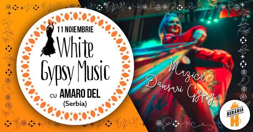 Concert White Gypsy Music cu Amaro Del (Serbia), sâmbătă, 11 noiembrie 2017 22:00, Beraria H