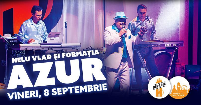 Concert Nelu Vlad & formația Azur, vineri, 08 septembrie 2017 21:45, Beraria H