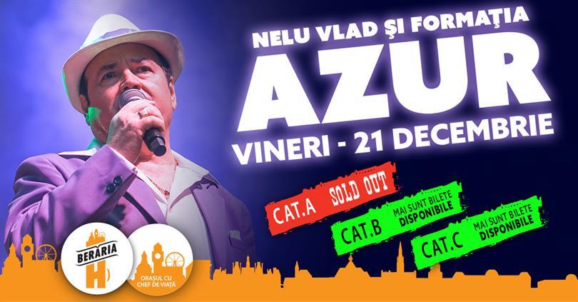 Concert Nelu Vlad & AZUR - 21 decembrie - Berăria H, vineri, 21 decembrie 2018 19:00, Beraria H