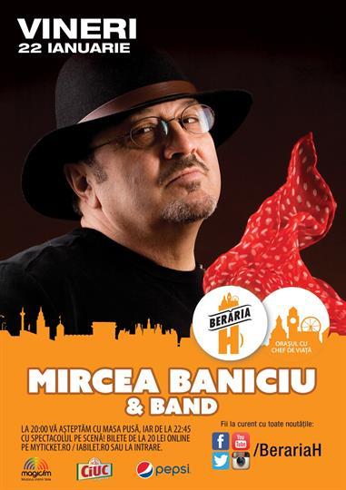 Concert Mircea Baniciu & Band la Beraria H, vineri, 22 ianuarie 2016 20:00, Beraria H