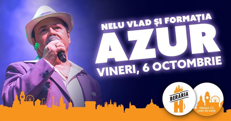 Concert Nelu Vlad și formația Azur în concert la Berăria H, vineri, 06 octombrie 2017 20:30, Beraria H