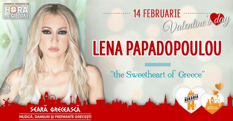 Concert Lena Papadopoulou - The Sweetheart of Greece // Valentine's Day, vineri, 14 februarie 2020 20:30, Beraria H