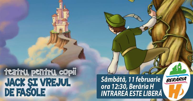 Concert Teatru pentru copii - Jack si vrejul de fasole, Saturday, 11 February 2017 11:30, Beraria H
