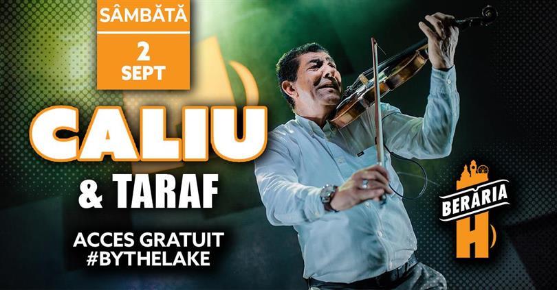 Concert Taraf de Caliu I By The Lake @Berăria H, Saturday, 02 September 2023 18:30, Beraria H