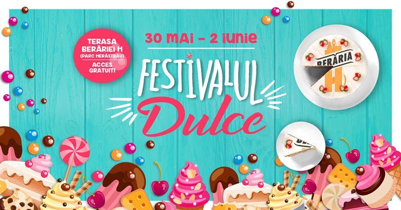 Concert Festivalul Dulce 2019, joi, 30 mai 2019 12:00, Beraria H