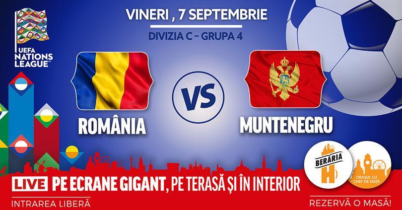 Concert România vs. Muntenegru ✗ Liga Națiunilor @Berăria H, vineri, 07 septembrie 2018 20:00, Beraria H