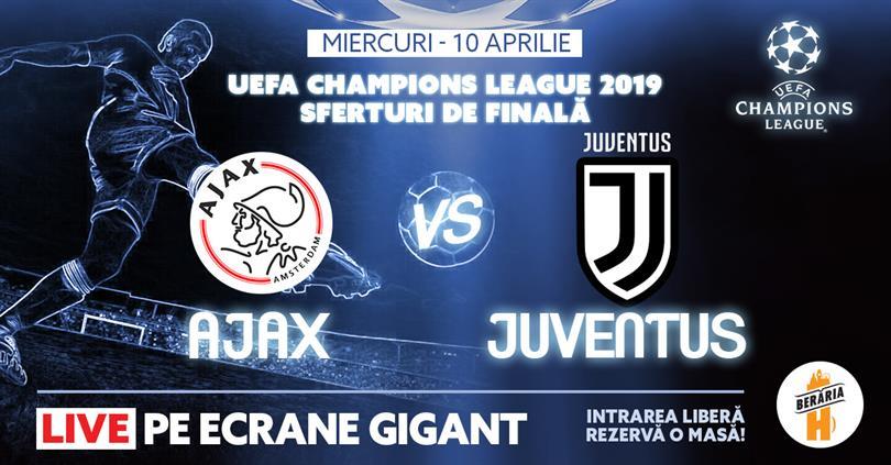 Concert Ajax vs. Juventus // Sferturile Champions League // Berăria H, miercuri, 10 aprilie 2019 20:30, Beraria H