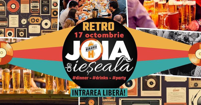 Concert Joia de ieșeală #retro: Dinner > Drinks > Party, joi, 17 octombrie 2024 16:00, Beraria H