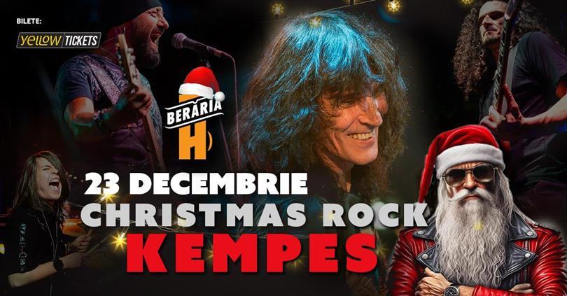 Concert Kempes Christmas Rock 2024, luni, 23 decembrie 2024 18:00, Beraria H