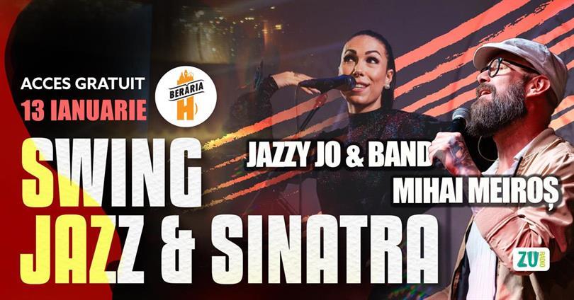 Concert Swing, Jazz & Sinatra: Jazzy Jo & Band, Mihai Meiroș, marți, 13 ianuarie 2026 17:00, Beraria H
