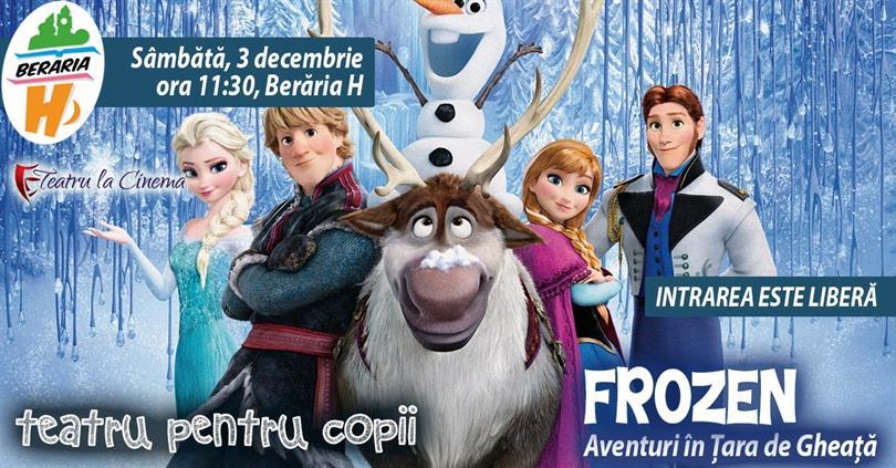 Concert Teatru pentru copii: Aventuri in Tara de Gheata, sâmbătă, 03 decembrie 2016 10:30, Beraria H