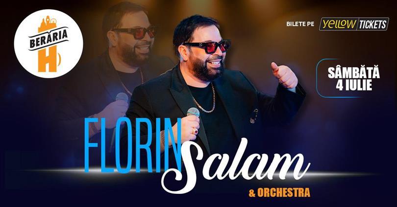 Concert Florin Salam & Orchestra Live in Concert | Bucharest – Berăria H, Saturday, 04 July 2026 20:30, Beraria H