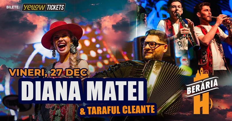 Concert Taraful Cleante & Diana Matei cântă la Berăria H, vineri, 27 decembrie 2024 21:30, Beraria H