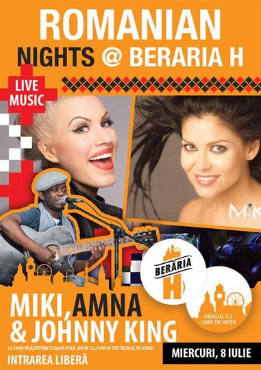 Concert Romanian Nights cu Amna, Miki & Johnny (terasa), miercuri, 08 iulie 2015 20:30, Beraria H