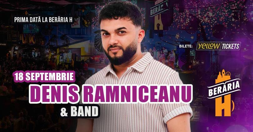Concert Denis Raminceanu & Band – for the first time LIVE @ Berăria H, Thursday, 18 September 2025 18:00, Beraria H