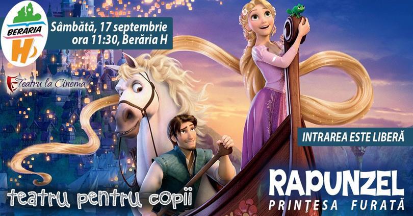 Concert Teatru pentru copii - "Rapunzel - Prinţesa Furată", sâmbătă, 17 septembrie 2016 10:30, Beraria H