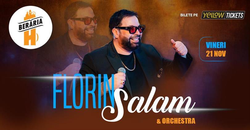 Concert Florin Salam și orchestra cântă la Berăria H, vineri, 21 noiembrie 2025 19:00, Beraria H