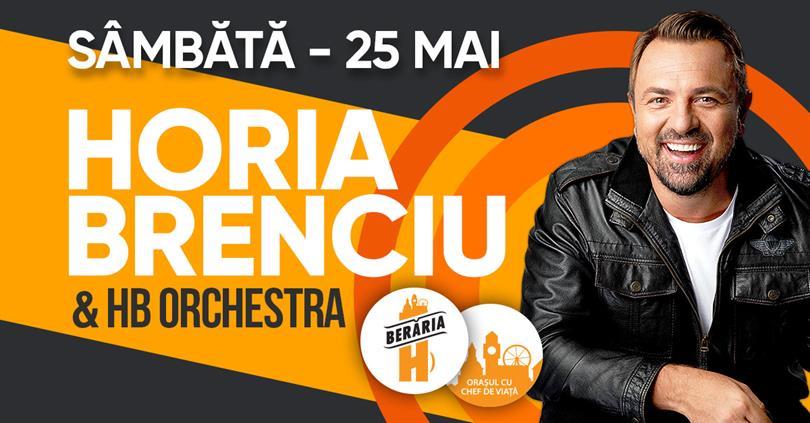 Concert Horia Brenciu & HB Orchestra // 25 May // Berăria H, Saturday, 25 May 2019 21:30, Beraria H