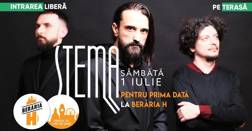 Concert STEMA I for the first time @Berăria H, Saturday, 01 July 2023 18:30, Beraria H
