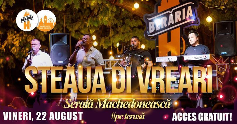 Concert Steaua di Vreari // Serată Machedonească #PeTerasă, vineri, 22 august 2025 17:00, Beraria H