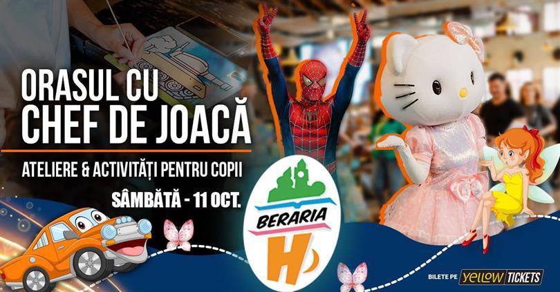 Concert Orașul cu Chef de Joacă  - ateliere, activități și spectacole interactive pentru copii, sâmbătă, 11 octombrie 2025 10:00, Beraria H