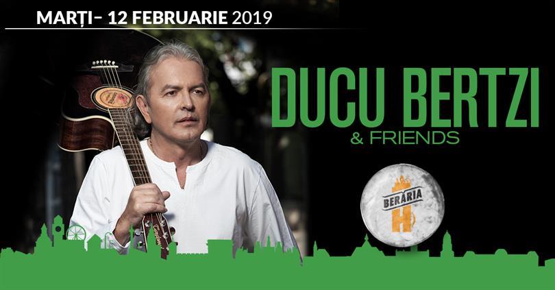 Concert Concert Ducu Bertzi & Friends la Berăria H, marți, 12 februarie 2019 19:45, Beraria H